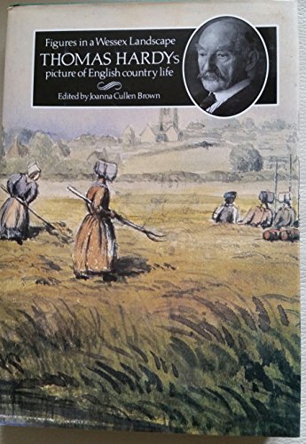 Stock image for Figures in a Wessex Landscape; Thomas Hardy's Picture of English Country Life for sale by Balfour Books