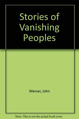 The stories of vanishing peoples: A book for children (9780850314229) by Mercer, John