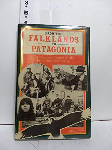 Stock image for From the Falklands to Patagonia for sale by WorldofBooks