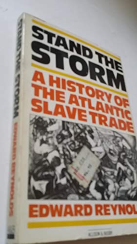 Beispielbild fr Stand the storm: A history of the Atlantic slave trade zum Verkauf von dsmbooks