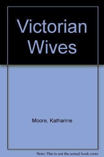 Beispielbild fr Victorian Wives zum Verkauf von Better World Books