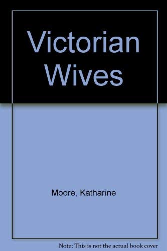 Stock image for Victorian Wives for sale by Better World Books