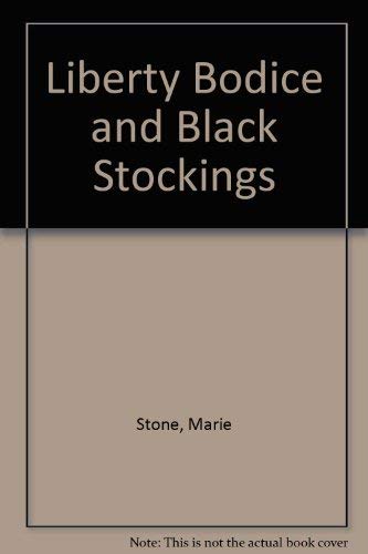 Imagen de archivo de Liberty Bodice and Black Stockings a la venta por Merandja Books