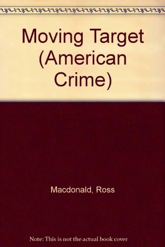 Moving Target (American Crime) (9780850317091) by Ross Macdonald
