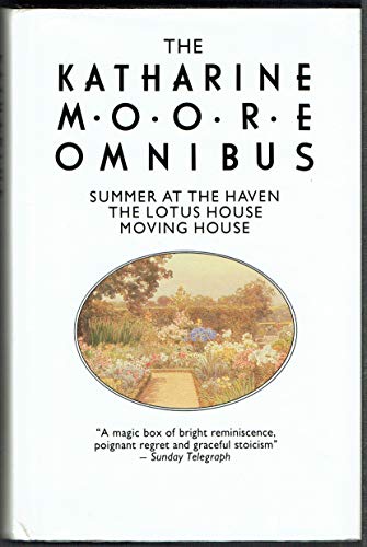 Beispielbild fr The Katherine Moore Omnibus: Summer at the Haven, the Lotus House, Moving House zum Verkauf von Kennys Bookshop and Art Galleries Ltd.