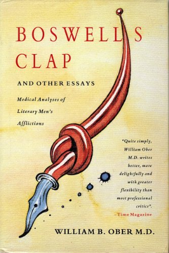 Beispielbild fr Boswell's Clap and Other Essays: Medical Analyses of Literary Men's Afflictions zum Verkauf von WorldofBooks