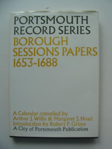 Imagen de archivo de Borough Sessions Papers 1653-88 (Portsmouth Record) a la venta por Amazing Book Company