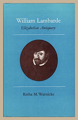 Beispielbild fr William Lambarde: Elizabethan Antiquary 1536-1601 zum Verkauf von Chaucer Bookshop ABA ILAB