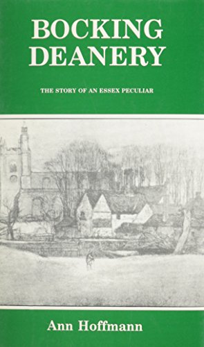 Bocking Deanery: The Story of an Essex Peculiar