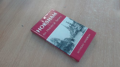 Imagen de archivo de Horsham: An Historical Survey a la venta por WorldofBooks