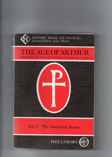 Imagen de archivo de Age of Arthur a History of the British Isles from 350 to 650 Volume Two the Successor States a la venta por Chequamegon Books