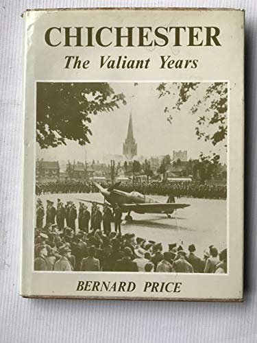 Stock image for Chichester: The Valiant Years for sale by WorldofBooks