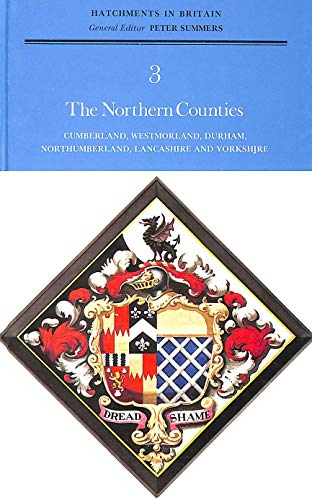 Imagen de archivo de Hatchments in Britain 3 The Northern Counties: Cumberland, Westmorland, Durham, Northumberland, Lancashire and Yorkshire a la venta por Bailgate Books Ltd