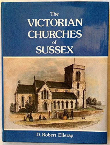 Imagen de archivo de THE VICTORIAN CHURCHES OF SUSSEX a la venta por Stephen Dadd