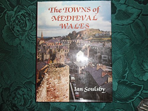 Stock image for The Towns of Mediaeval Wales for sale by Bahamut Media