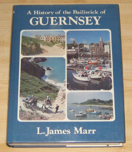 Stock image for A history of the Bailiwick of Guernsey: The islanders' story for sale by Michael Knight, Bookseller