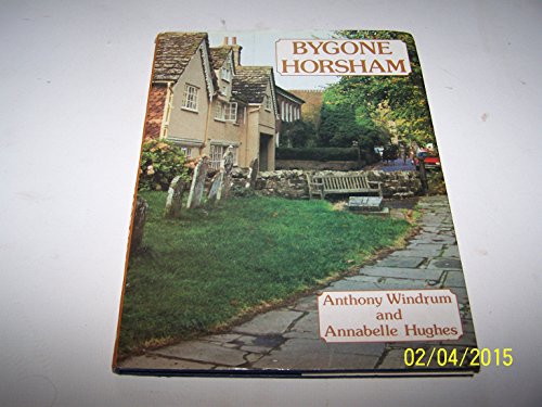 9780850334715: Bygone Horsham (Bygone series)