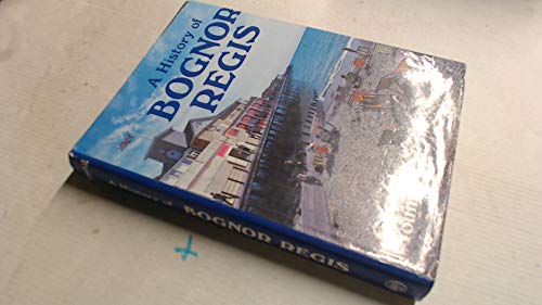 Stock image for A History of Bognor Regis for sale by WorldofBooks