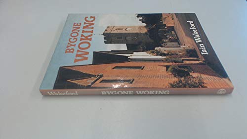 Stock image for Bygone Woking (Bygone series) for sale by Goldstone Books