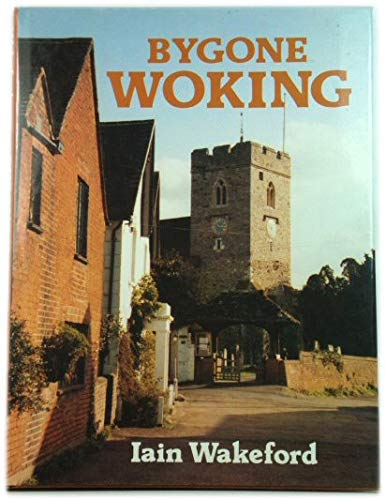 Stock image for Bygone Woking for sale by Richard Sylvanus Williams (Est 1976)