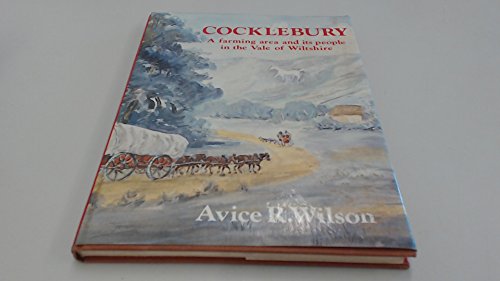 Stock image for Cocklebury: The Story of a Farming Area in the Vale of Wiltshire for sale by WorldofBooks