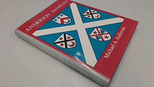 Stock image for Anderson Families of Westertown and the North East of Scotland, Their Descendants and Related Families with Armorial Bearings and Historical Notes on Contemporary Events for sale by George Kent, Bookseller