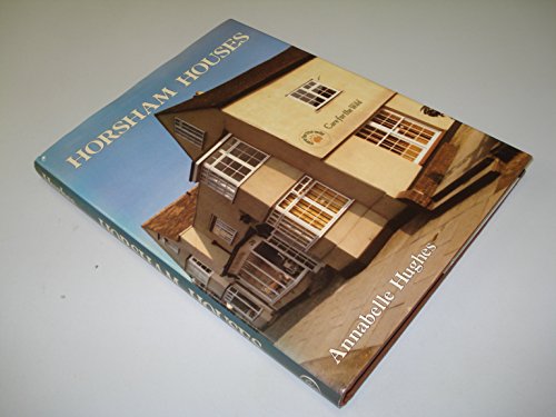 Imagen de archivo de Horsham Houses. A Study of Early Buildings in a Market Town a la venta por WorldofBooks