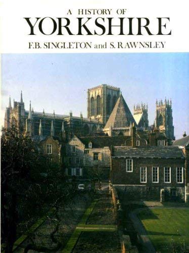 A History of Yorkshire (Darwen County Histories) (9780850336191) by F B Singleton And S Rawnsley