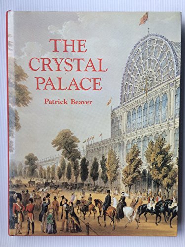 The Crystal Palace: a portrait of Victorian enterprise - Beaver, Patrick