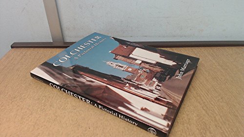 Stock image for Colchester: A Pictorial History for sale by Richard Sylvanus Williams (Est 1976)