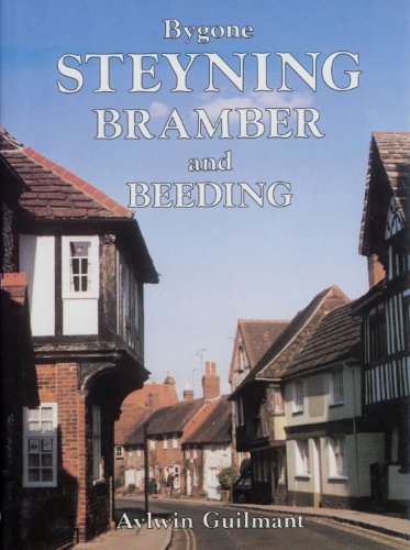 Stock image for Bygone Steyning, Bramber and Beeding for sale by Lewes Book Centre