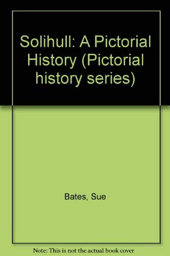 Stock image for Solihull: A Pictorial History (Pictorial history series) for sale by WorldofBooks