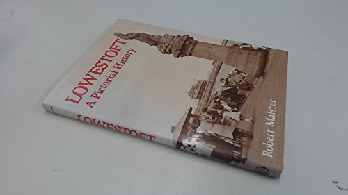 Imagen de archivo de Lowestoft: A Pictorial History (Pictorial history series) a la venta por WorldofBooks