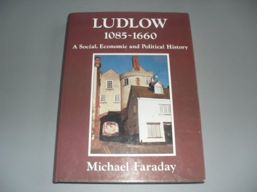 Beispielbild fr Ludlow, 1085-1660: A Social, Economic and Political History zum Verkauf von WorldofBooks
