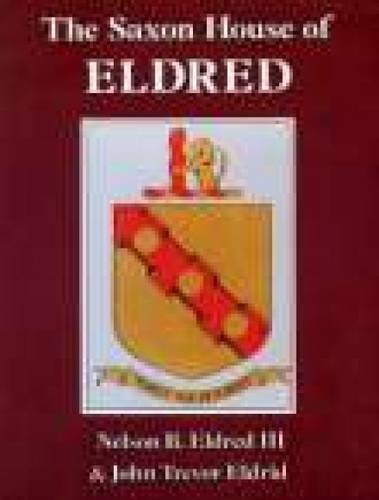 The Saxon house of Eldred (9780850338225) by Eldred, Nelson B