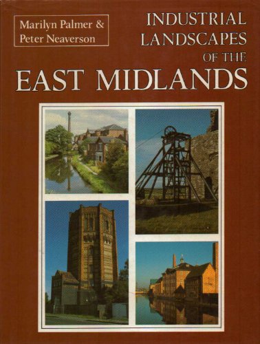 Imagen de archivo de Industrial Landscapes of the East Midlands a la venta por WorldofBooks