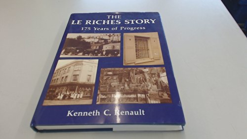 The Le Riches Story: 175 Years of Progress (9780850338874) by Kenneth C. Renault