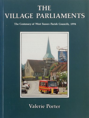 9780850338942: Village Parliaments: Century of West Sussex Parish Councils 1894 - 1994