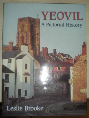 Yeovil: A Pictorial History (9780850339055) by Brooke, Leslie