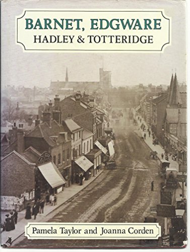 Stock image for Barnet, Edgware, Hadley and Totteridge: A Pictorial History (Pictorial history series) for sale by AwesomeBooks