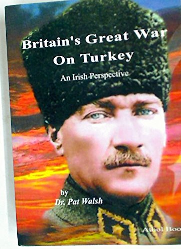 Stock image for Forgotten Aspects of Ireland's Great War on Turkey for sale by WorldofBooks