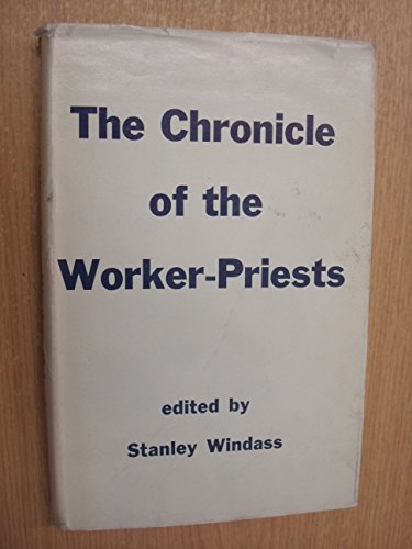 Beispielbild fr Chronicle of the Worker-priests zum Verkauf von Kennys Bookshop and Art Galleries Ltd.