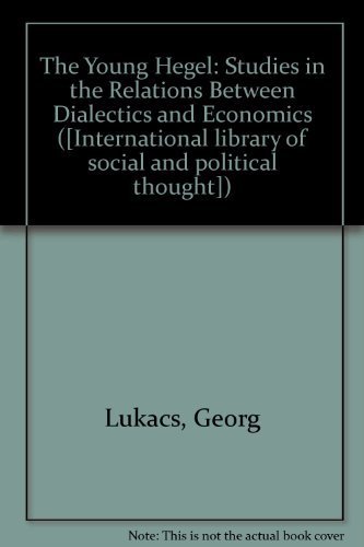 9780850361896: The Young Hegel: Studies in the Relations Between Dialectics and Economics