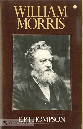 William Morris: Romantic to revolutionary (9780850362046) by Thompson, E. P.