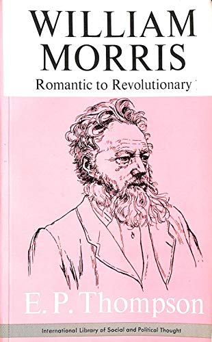 Beispielbild fr William Morris, from Romantic to Revolutionary zum Verkauf von WorldofBooks