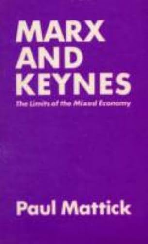 Marx and Keynes: The Limits of the Mixed Economy (9780850362305) by Unknown