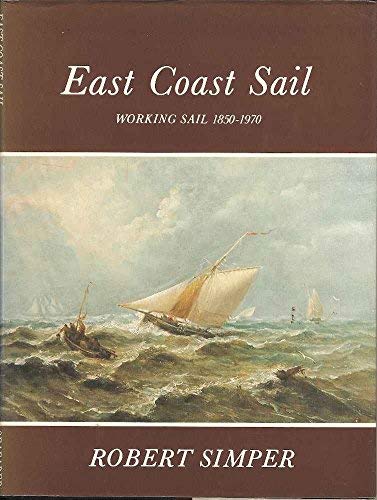 Stock image for East Coast Sail: Working Sail, 1850-1970 for sale by WorldofBooks