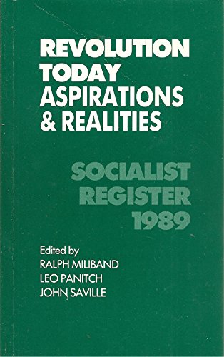 Beispielbild fr Socialist Register 1989: Revolution Today, Aspirations and Reality zum Verkauf von Stony Hill Books