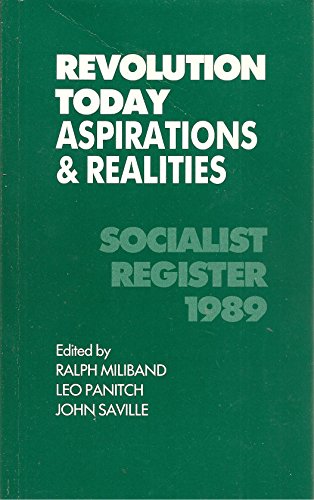 Stock image for Socialist Register 1989: Revolution Today, Aspirations and Reality for sale by Stony Hill Books