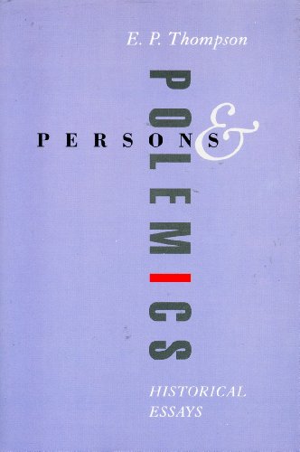 Persons and Polemics: Historical Essays - Thompson, Edward